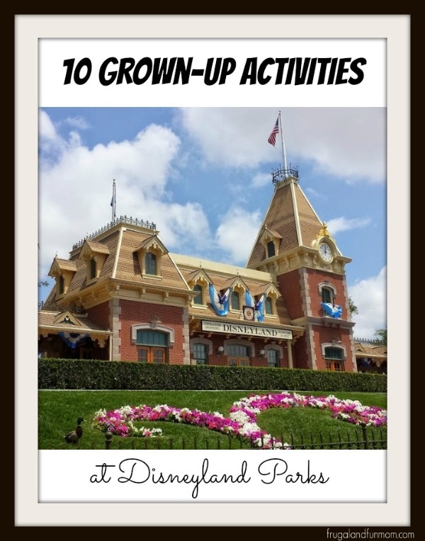 10 Grown-Up Activities At Disneyland Parks
